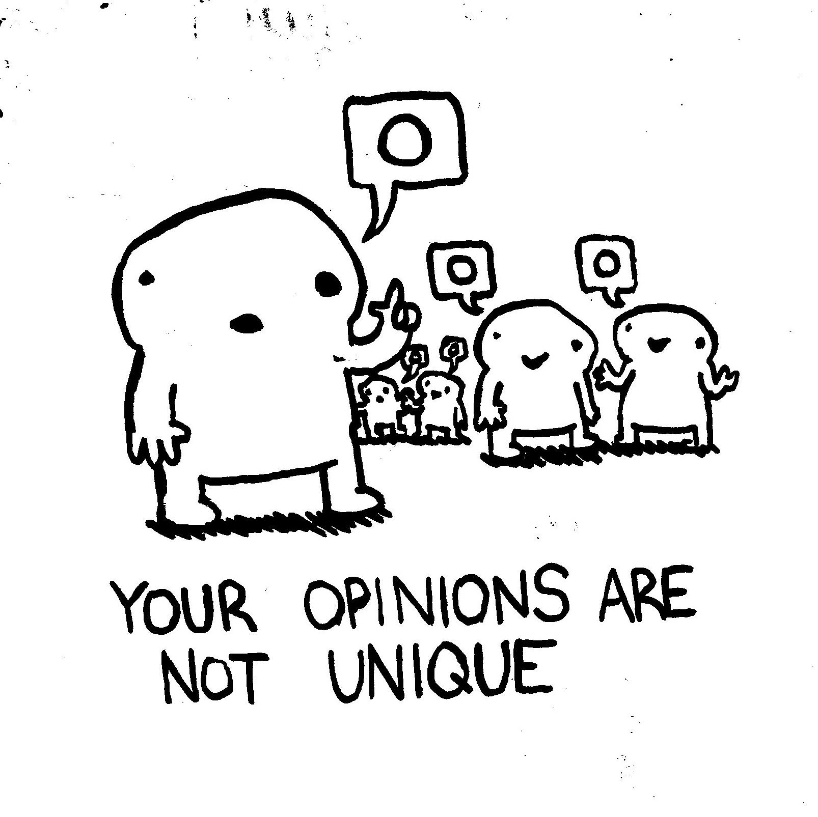 Your opinions are not unique